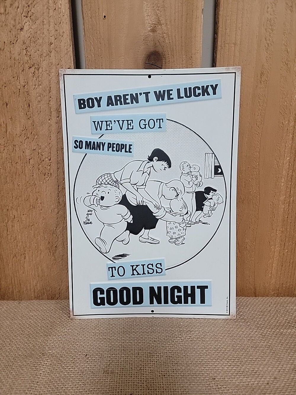 Family Circus Lucky So Many People To Kiss Goodnight Metal Sign 12"x8"
